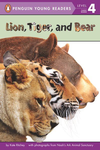 Lion, Tiger, and Bear (Penguin Young Readers, Level 4)