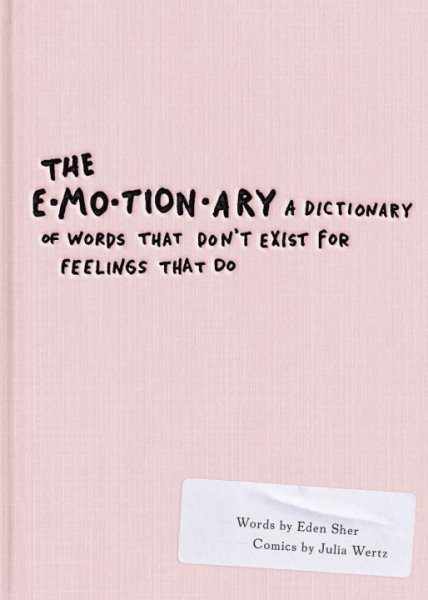 The Emotionary: A Dictionary of Words That Don't Exist for Feelings That Do cover
