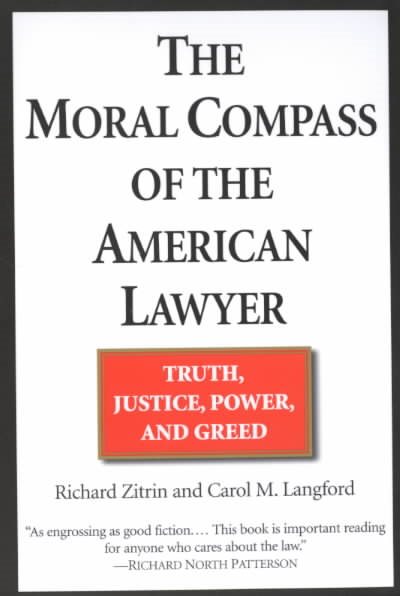 The Moral Compass of the American Lawyer: Truth, Justice, Power, and Greed cover