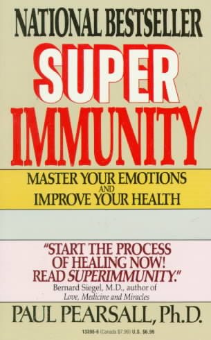 Super Immunity : Master Your Emotions and Improve Your Health