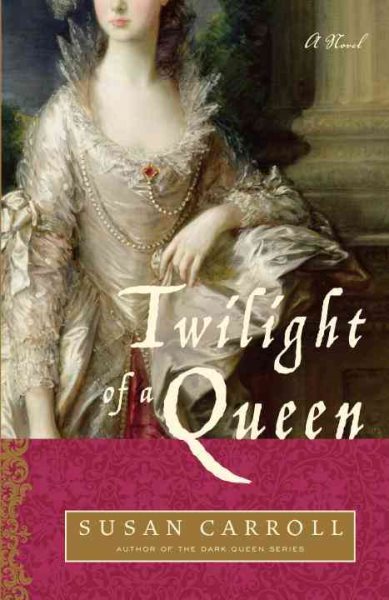 Twilight of a Queen: A Novel (The Dark Queen Saga)