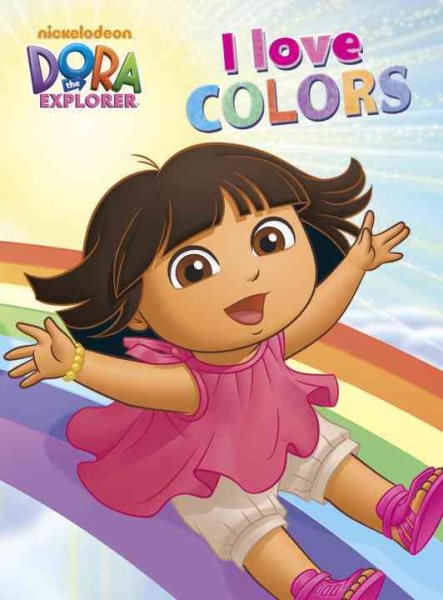 I Love Colors (Dora the Explorer) (Dora the Explorer (Random House)) cover