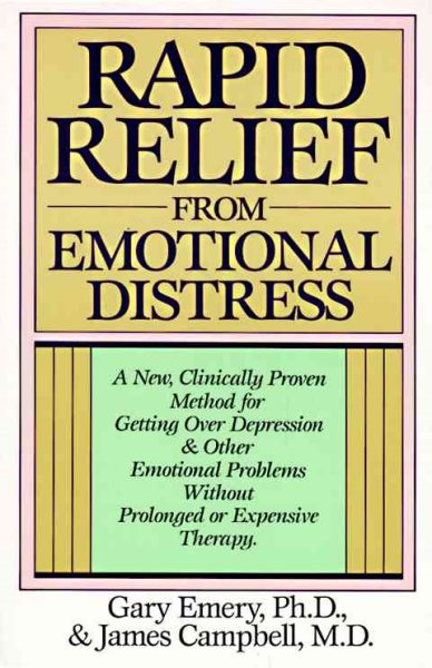Rapid Relief from Emotional Distress: A New, Clinically Proven Method for Getting Over Depression & Other Emotional Problems Without Prolonged or Expensive Therapy cover