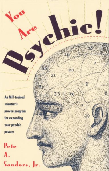You Are Psychic!: An MIT-Trained Scientist's Proven Program for Expanding Your Psychic Powers