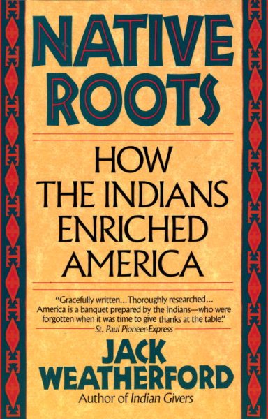 Native Roots: How the Indians Enriched America cover