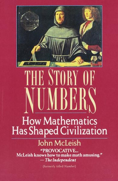 The Story of Numbers: How Mathematics Has Shaped Civilization cover