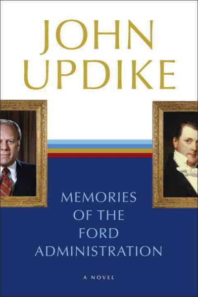 Memories of the Ford Administration: A Novel cover