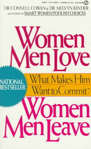 Women Men Love, Women Men Leave: What Makes Men Want to Commit? cover