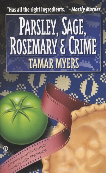 Parsley, Sage, Rosemary and Crime: A Pennsylvania Dutch Mystery with Recipes