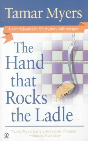 The Hand That Rocks the Ladle (A Pennsylvania Dutch Mystery with Recipes) cover