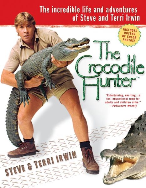 The Crocodile Hunter: The Incredible Life and Adventures of Steve and Terri Irwin cover