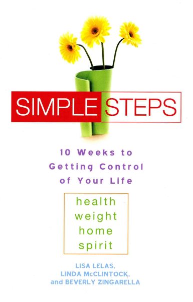 Simple Steps: 10 Weeks to Getting Control of Your Life: Health, Weight, Home, Spirit cover