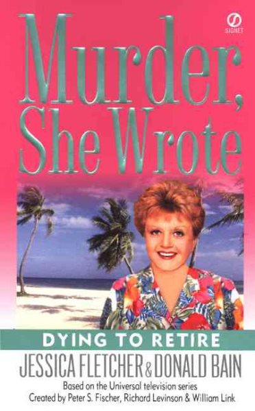 Dying to Retire (Murder She Wrote, No. 21) cover