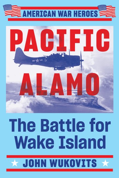 Pacific Alamo (American War Heroes)