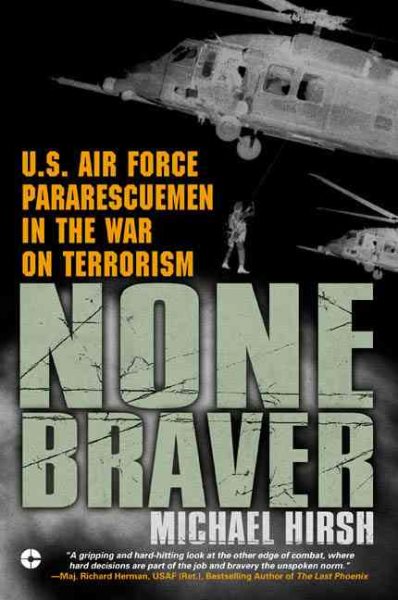 None Braver: U.S. Air Force Pararescuemen in the War on Terrorism cover