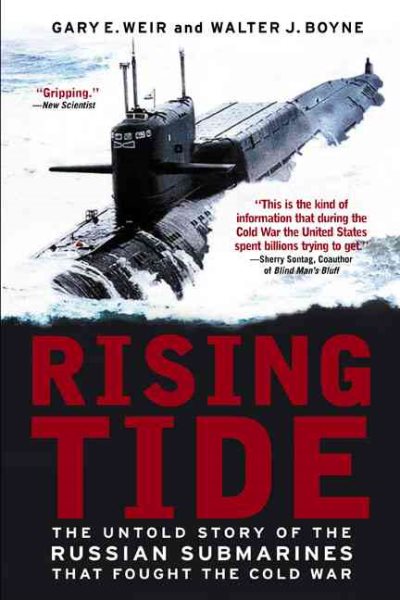 Rising Tide: The Untold Story of the Russian Submarines that Fought the Cold War cover