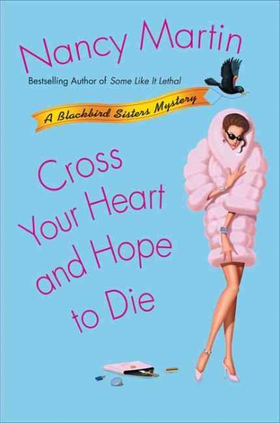 Cross Your Heart and Hope to Die (Blackbird Sisters Mysteries, No. 4) cover