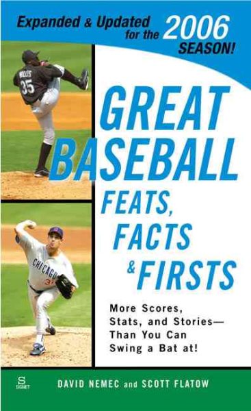 Great Baseball Feats, Facts, and Firsts (2006 Edition) (Great Baseball Feats, Facts & Firsts)