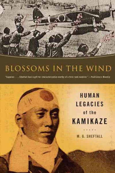 Blossoms in the Wind: Human Legacies of the Kamikaze cover