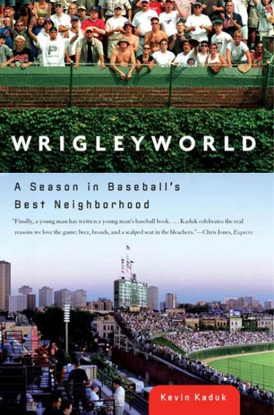 Wrigleyworld: A Season In Baseball's Best Neighborhood cover