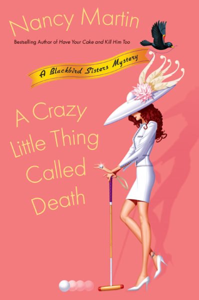 A Crazy Little Thing Called Death (Blackbird Sisters Mysteries, No. 6) cover
