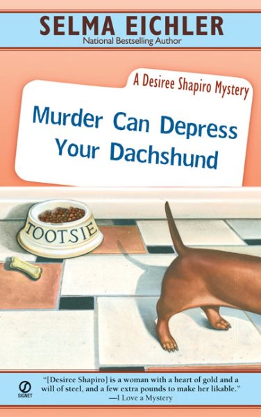 Murder Can Depress Your Dachshund (Desiree Shapiro Mystery #14)