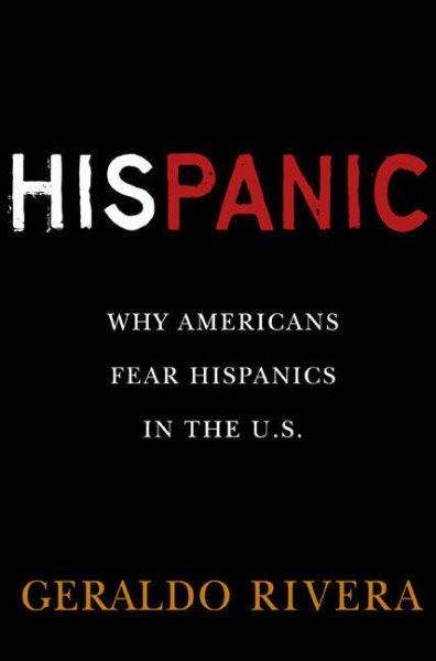 His Panic: Why Americans Fear Hispanics in the U.S. cover