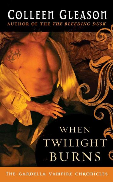 When Twilight Burns (Gardella Vampire Chronicles Book 4)