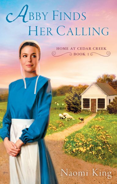 Abby Finds Her Calling (Home at Cedar Creek) cover