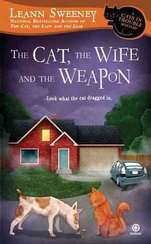 The Cat, the Wife and the Weapon: A Cats in Trouble Mystery cover