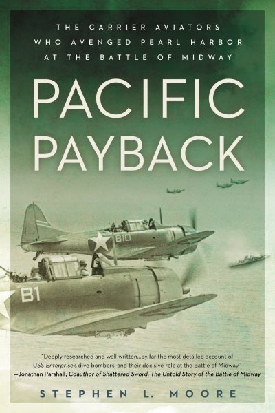 Pacific Payback: The Carrier Aviators Who Avenged Pearl Harbor at the Battle of Midway cover