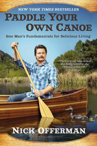 Paddle Your Own Canoe: One Man's Fundamentals for Delicious Living cover