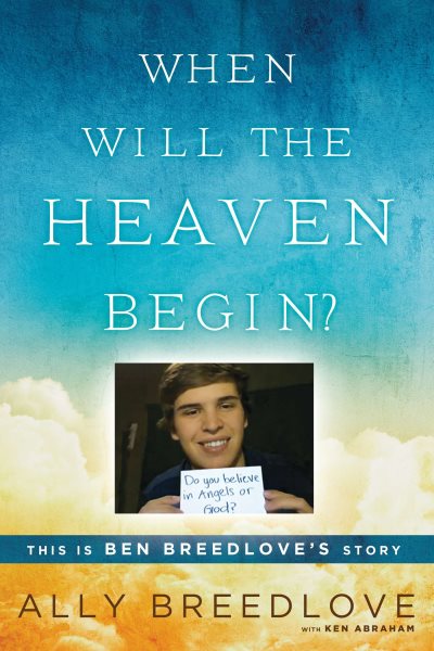When Will the Heaven Begin?: This Is Ben Breedlove's Story cover