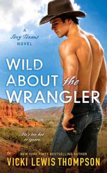 Wild About the Wrangler (A Sexy Texans Novel) cover