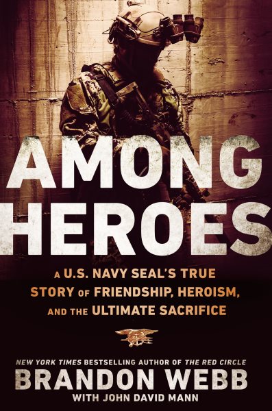 Among Heroes: A U.S. Navy SEAL's True Story of Friendship, Heroism, and the Ultimate Sacrifice cover