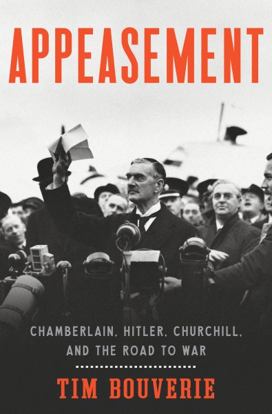 Appeasement: Chamberlain, Hitler, Churchill, and the Road to War cover