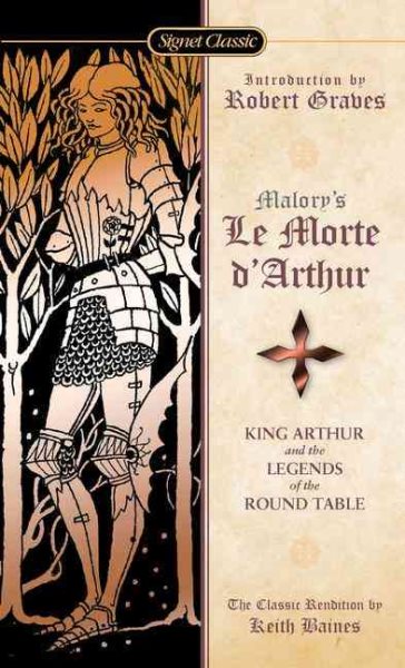 Le Morte D'Arthur: King Arthur and the Legends of the Round Table (Signet Classics)
