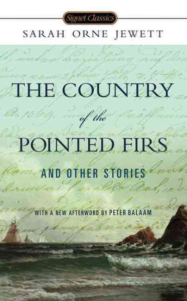 The Country of the Pointed Firs and Other Stories (Signet Classics) cover