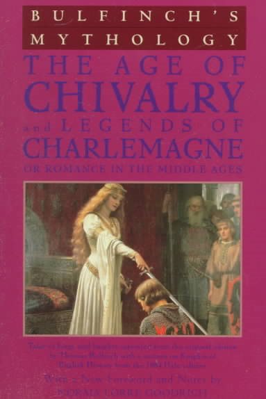 Bulfinch's Mythology: Age of Chivalry and Legends of Charlemagne cover