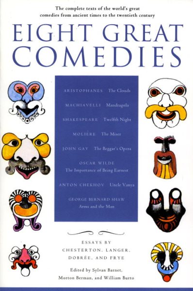 Eight Great Comedies: The Complete Texts of the World's Great Comedies from Ancient Times to the Twentieth Century cover