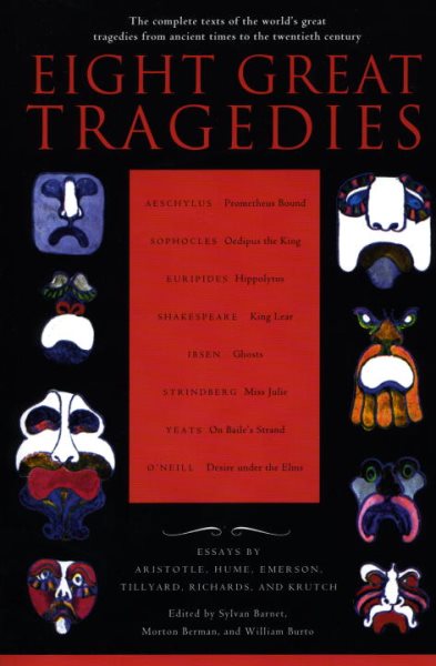 Eight Great Tragedies: The Complete Texts of the World's Great Tragedies from Ancient Times to the Twentieth Century cover