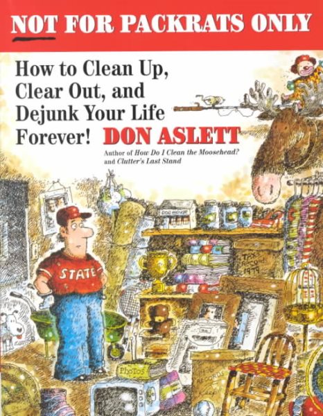 Not for Packrats Only: How to Clean Up, Clear Out, and Live Clutter-Free Forever cover