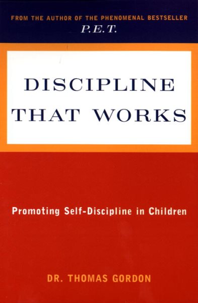 Discipline That Works: Promoting Self-Discipline in Children (Plume)