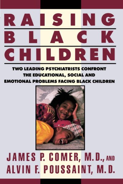 Raising Black Children: Two Leading Psychiatrists Confront the Educational, Social and Emotional Problems Facing Black Children cover