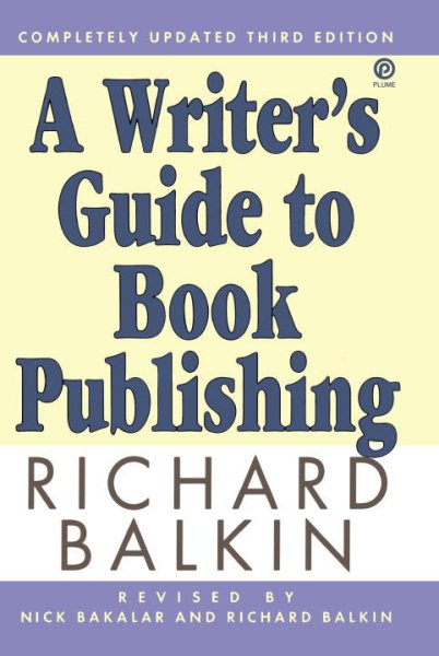 A Writer's Guide to Book Publishing: Second Revised Edition cover