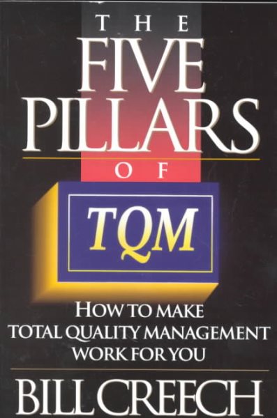 The Five Pillars of TQM: How to Make Total Quality Management Work for You (Truman Talley)