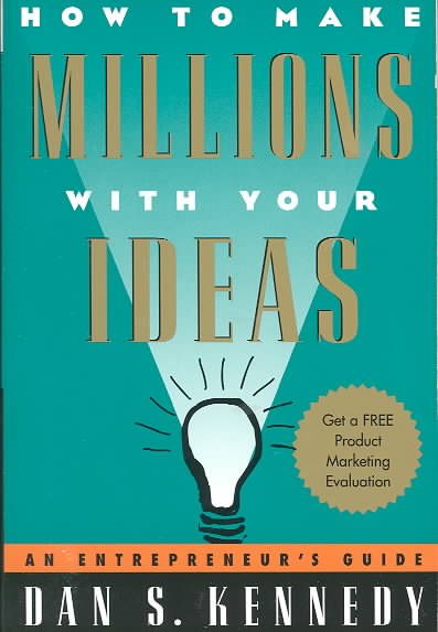 How to Make Millions with Your Ideas: An Entrepreneur's Guide cover