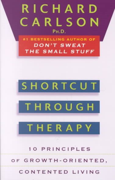 Shortcut through Therapy: Ten Principles of Growth-Oriented, Contented Living cover