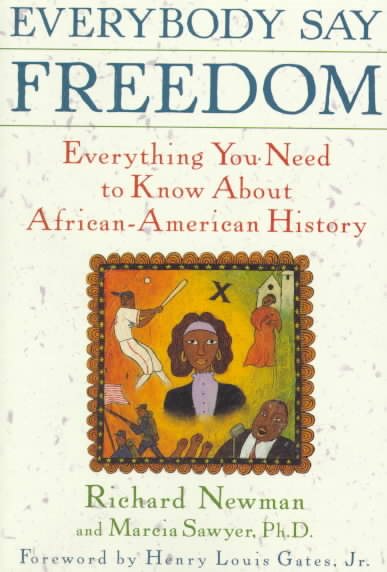 Everybody Say Freedom: Everything You Need to Know About African-American History