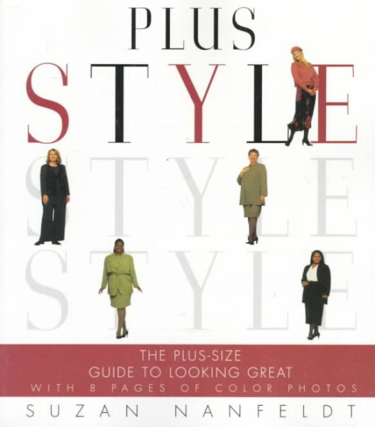 Plus Style: The Plus-Size Guide to Looking Great